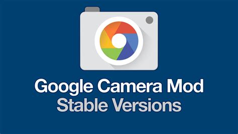 Recommended Stable Google Camera Port Versions.